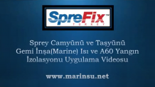 Sprey Taşyünü ve Camyünü Gemi İnşa Isı ve A60 Uygulaması